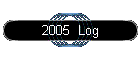 2005  Log