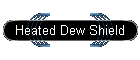 Heated Dew Shield