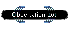 Observation Log