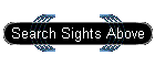 Search Sights Above
