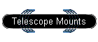 Telescope Mounts