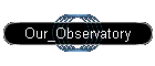 our_observatory